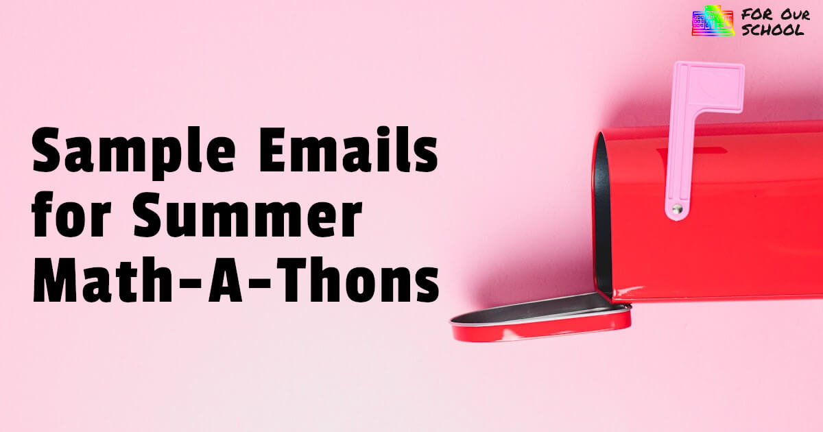 Sample Emails for Summer Math-A-Thons