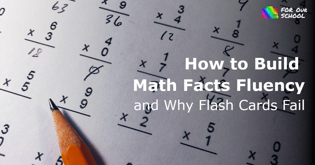 How to Build Math Facts Fluency and Why Flash Cards Fail